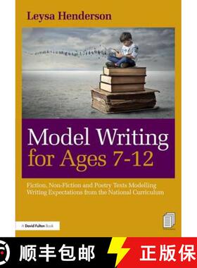 【3-4周达】Model Writing for Ages 7-12: Fiction, Non-Fiction and Poetry Texts Modelling Writing Expec... [9781138502581]