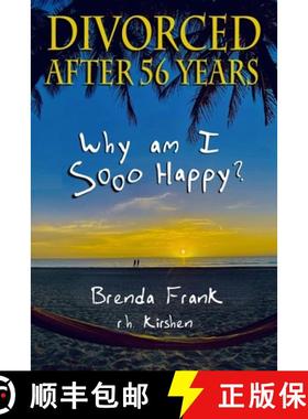 预订 Divorced After 56 Years: Why Am I Sooo Happy? [9781736844724]
