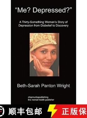 【3-4周达】Me? Depressed?: A Thirty-Something Woman's Story of Depression From Disbelief to Discovery [9781849914048]