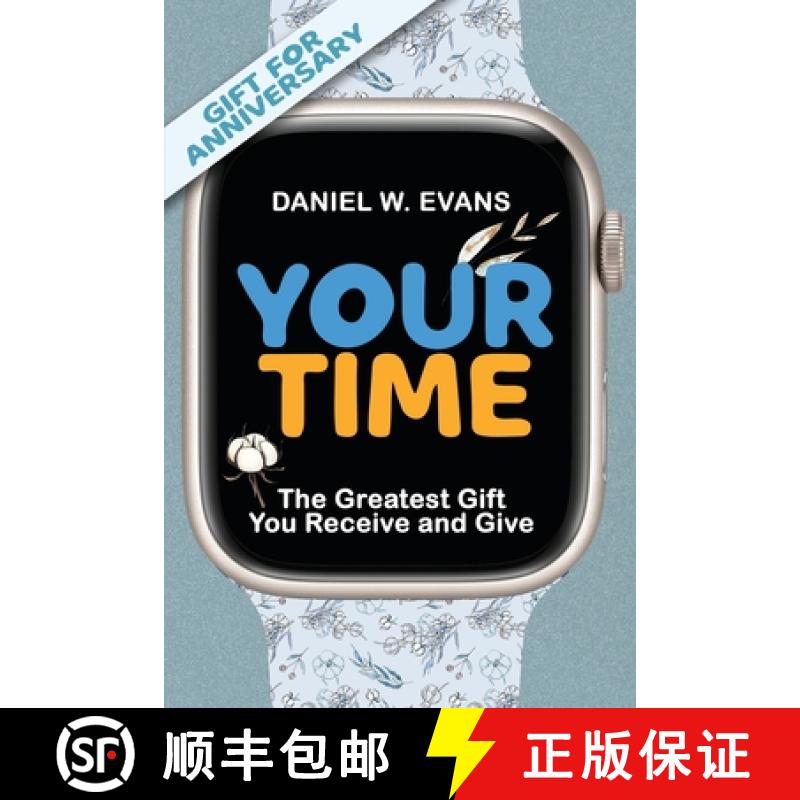 预订 Your Time: (Special Edition for Anniversary) The Greatest Gift You Receive and Give [9781958304853]