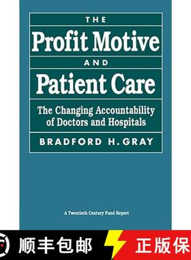 【3-4周达】The Profit Motive & Patient Care – The Changing Accountability of Doctors & Hospitals (Pa... [9780674713383]