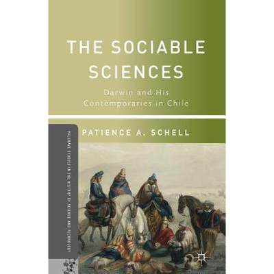 【4周达】The Sociable Sciences : Darwin and His Contemporaries in Chile [9781349449132]