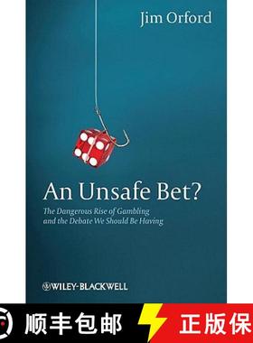 【3-4周达】An Unsafe Bet? - The Dangerous Rise Of Gambling And The Debate We Should Be Having [Wiley... [9780470661208]