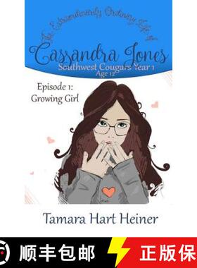 【3-4周达】Episode 1: Growing Girl: The Extraordinarily Ordinary Life of Cassandra Jones [9781947307148]