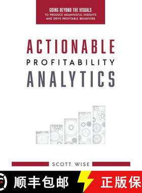 预订 Actionable Profitability Analytics: Going Beyond The Visuals To Produce Meaningful Insights And ... [9781949639711]