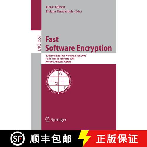 【3-4周达】Fast Software Encryption : 12th International Workshop, FSE 2005, Paris, France, February ... [9783540265412]