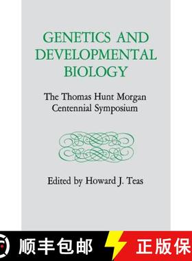 【3-4周达】Genetics and Developmental Biology: The Thomas Hunt Morgan Centennial Symposium [9780813154961]