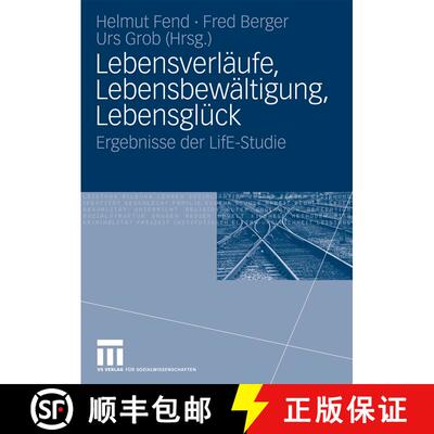 【3-4周达】Lebensverläufe, Lebensbewältigung, Lebensglück : Ergebnisse der LifE-Studie [9783531153520]