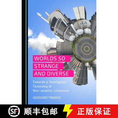 预订 Worlds So Strange and Diverse : Towards a Genological Taxonomy of Non-mimetic Literature [9781443871815]