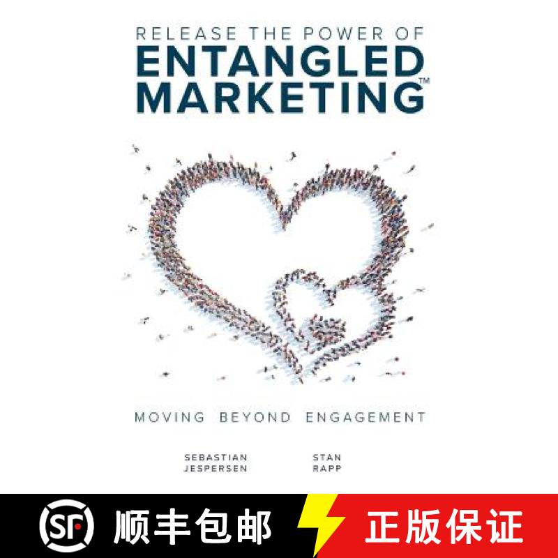 【3-4周达】Release the Power of ENTANGLED MARKETING(TM): Moving Beyond Engagement [9781942324034]