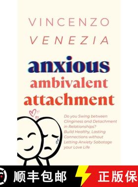 预订 Anxious Ambivalent Attachment: Do you Swing between Clinginess and Detachment in Relationships? ... [9791281498594]