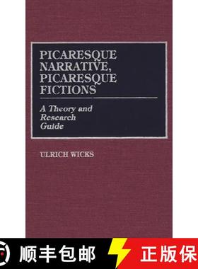 预订 Picaresque Narrative, Picaresque Fictions: A Theory and Research Guide [9780313249341]