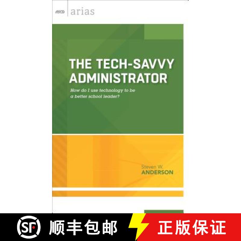 【3-4周达】The Tech-Savvy Administrator: How Do I Use Technology to Be a Better School Leader? (ASCD ... [9781416620044]