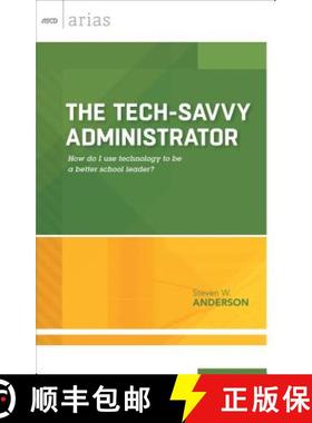 【3-4周达】The Tech-Savvy Administrator: How Do I Use Technology to Be a Better School Leader? (ASCD ... [9781416620044]