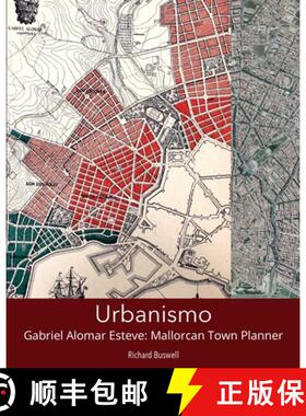 【3-4周达】Urbanismo: Gabriel Alomar Esteve: Mallorcan Town Planner [9781782229100]