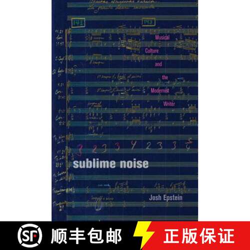 【3-4周达】精装 Sublime Noise – Musical Culture and the Modernist Writer [9781421415239]