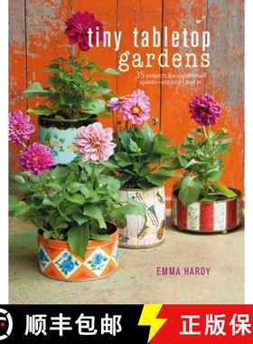 Tiny Tabletop Gardens: 35 Projects for Super-Small Spaces--Outdoors and in [9781782494133]