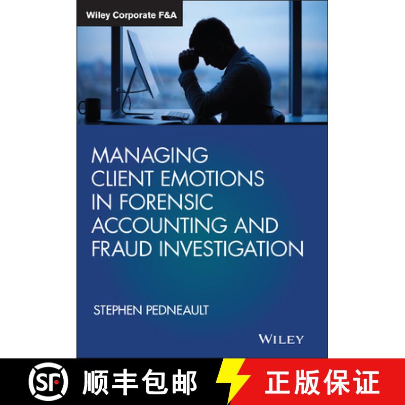 【3-4周达】Managing Client Emotions In Forensic Accounting And Fraud Investigation [Wiley会计] [9781119471493]