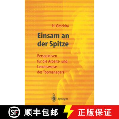 【3-4周达】Einsam an der Spitze : Perspektiven für die Arbeits- und Lebensweise des Topmanagers [9783540620778]