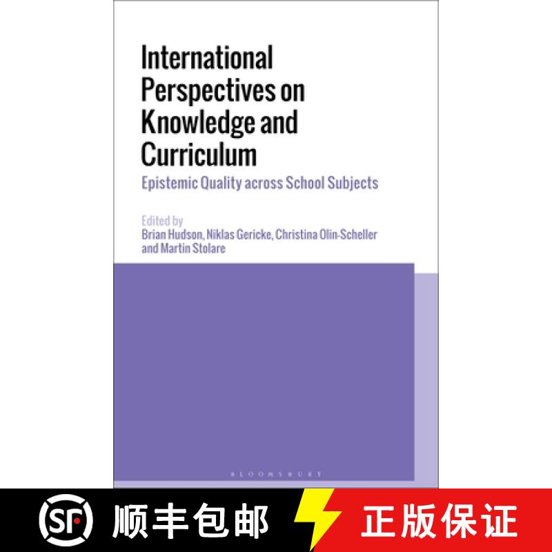 【3-4周达】International Perspectives on Knowledge and Curriculum: Epistemic Quality across School Su... [9781350167094]
