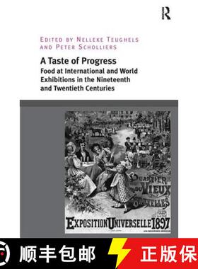 【3-4周达】A Taste of Progress : Food at International and World Exhibitions in the Nineteenth and Tw... [9781138307032]
