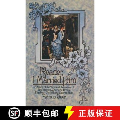 【3-4周达】Reader, I Married Him : A Study of the Women Characters of Jane Austen, Charlotte Brontë,... [9781349020003]