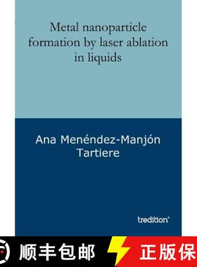 【3-4周达】Metal nanoparticle formation by laser ablation in liquids [9783849119843]