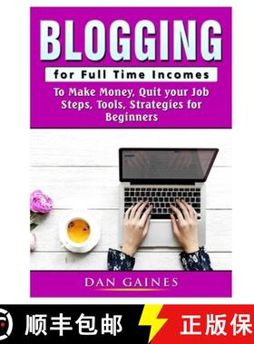 【3-4周达】Blogging for Full Time Incomes: To Make Money, Quit your Job, Steps, Tools, Strategies for... [9780359890309]