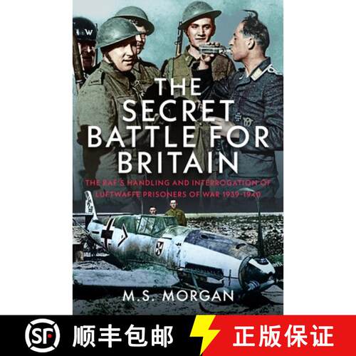 【3-4周达】精装 The Secret Battle for Britain: The Raf's Handling and Interrogation of Luftwaffe Pris... [9781036135737]