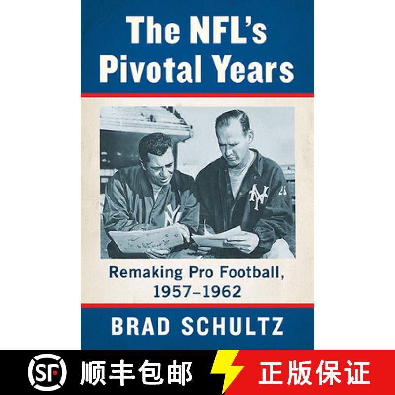 【2-3周达】The NFL's Pivotal Years : Remaking Pro Football, 1957-1962 [9781476684390]