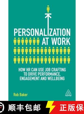 【3-4周达】Personalization at Work: How HR Can Use Job Crafting to Drive Performance, Engagement and ... [9781789662948]