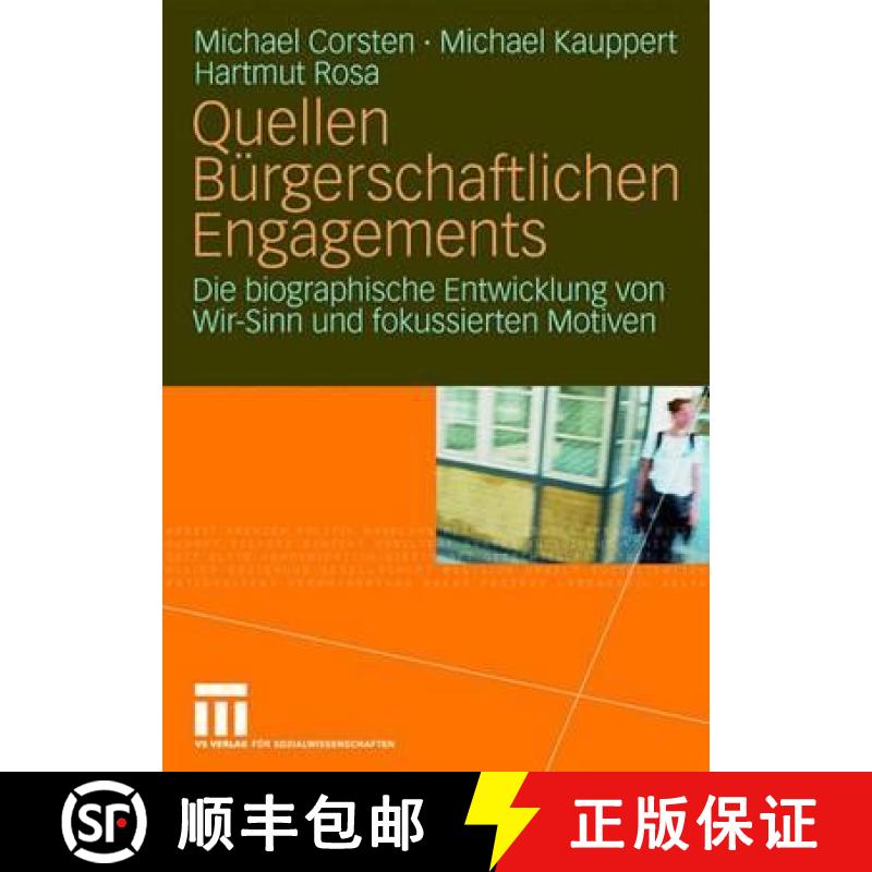 【3-4周达】Quellen Bürgerschaftlichen Engagements : Die biographische Entwicklung von Wir-Sinn und f... [9783531155708]