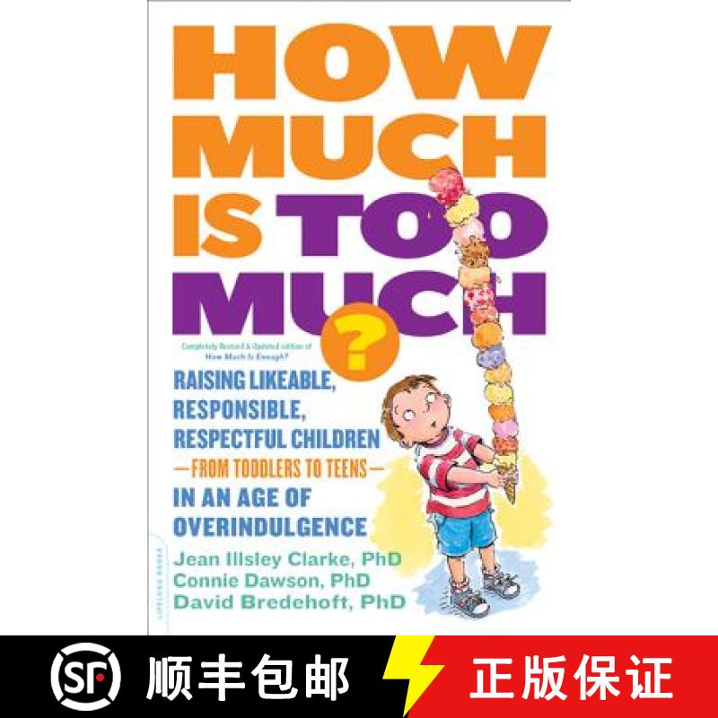【3-4周达】How Much Is Too Much? [previously published as How Much Is Enough?]: Raising Likeable, Res... [9780738216812]