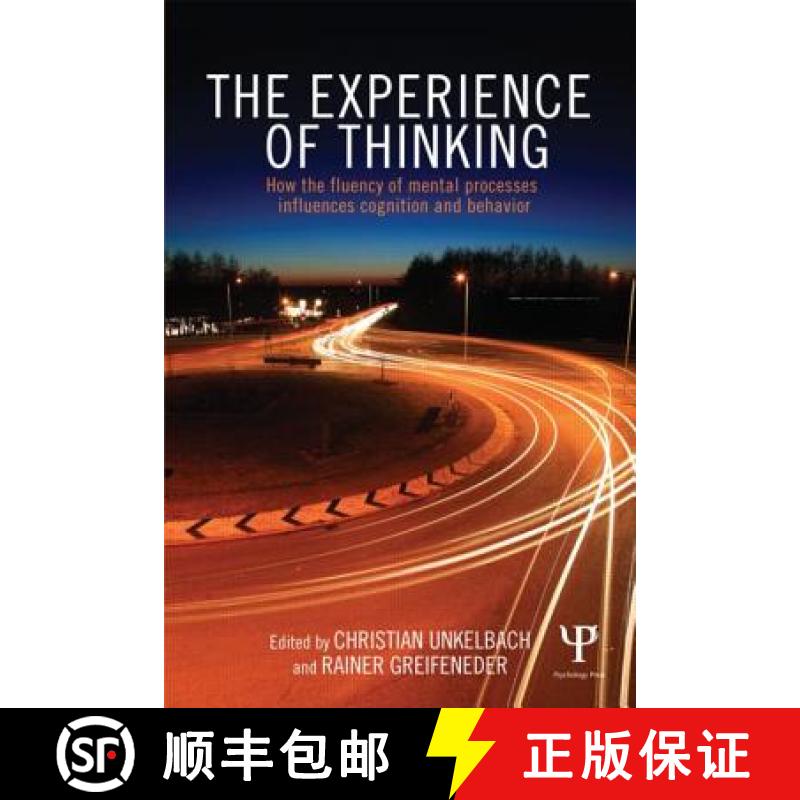 【3-4周达】The Experience of Thinking: How the Fluency of Mental Processes Influences Cognition and B... [9781848721302]