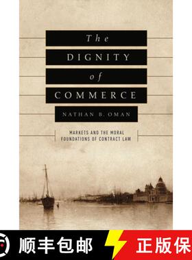 【3-4周达】The Dignity of Commerce – Markets and the Moral Foundations of Contract Law [9780226415529]