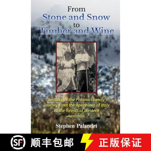 【3-4周达】From Stone and Snow to Timber and Wine: The story of an Italian - Australian family's migr... [9781764291705]