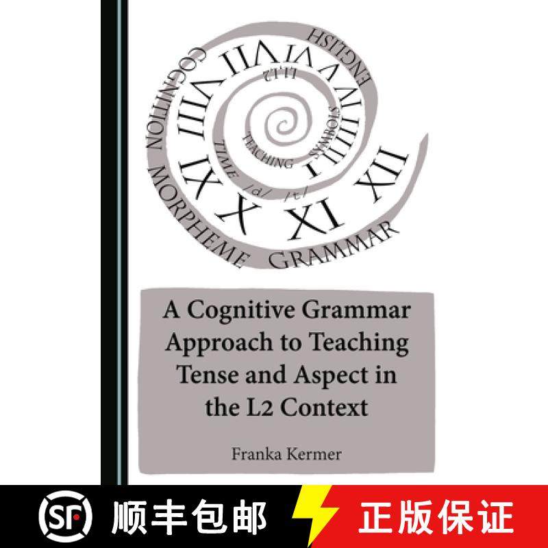 预订 A Cognitive Grammar Approach to Teaching Tense and Aspect in the L2 Context [9781443877664]