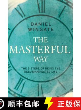 【3-4周达】Masterful Way: The 5-Steps of Being the Well-Manifested Life [9781838591861]