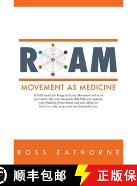 【3-4周达】Roam: Movement as Medicine: ROAM stands for Range of Active Movement and is an East meets ... [9789881463838]