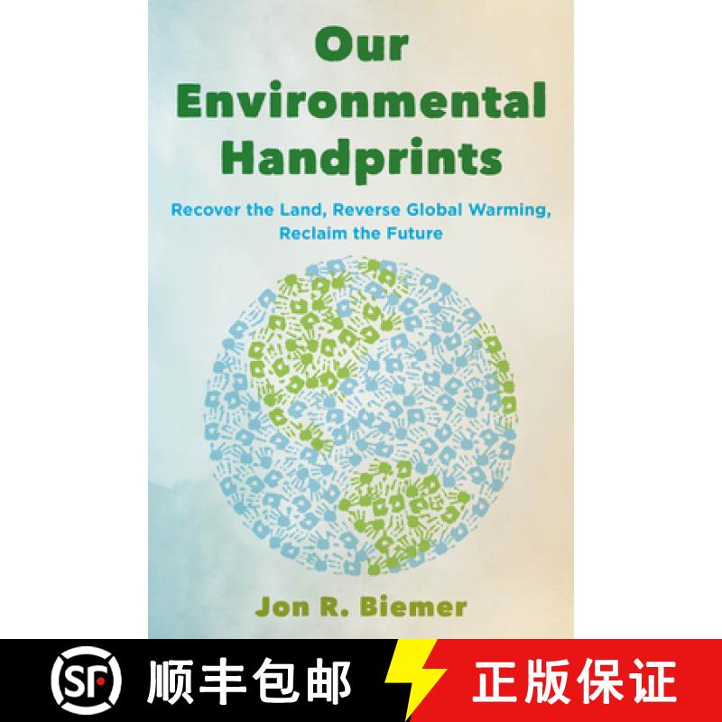【3-4周达】Our Environmental Handprints : Recover the Land, Reverse Global Warming, Reclaim the Future [9781538140659]