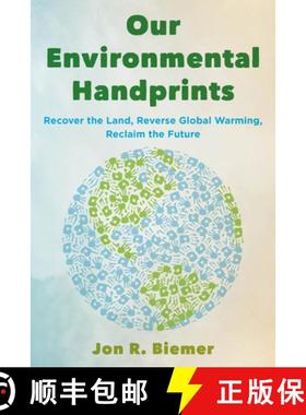 预订 Our Environmental Handprints : Recover the Land, Reverse Global Warming, Reclaim the Future [9781538140659]
