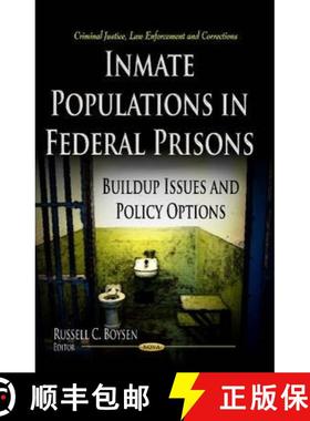 【3-4周达】Inmate Populations in Federal Prisons: Buildup Issues and Policy Options [9781626183414]