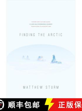 【3-4周达】Finding the Arctic : History and Culture Along a 2,500-Mile Snowmobile Journey from Alaska... [9781602231634]