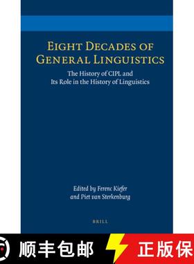 预订 Eight Decades of General Linguistics: The History of Cipl and Its Role in the History of Linguis... [9789004257191]