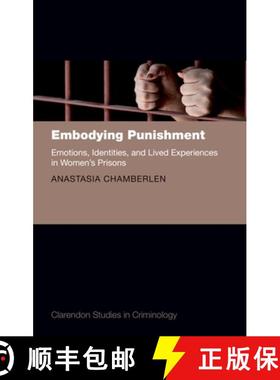 【3-4周达】Embodying Punishment: Emotions, Identities, and Lived Experiences in Women's Prisons [9780198749240]
