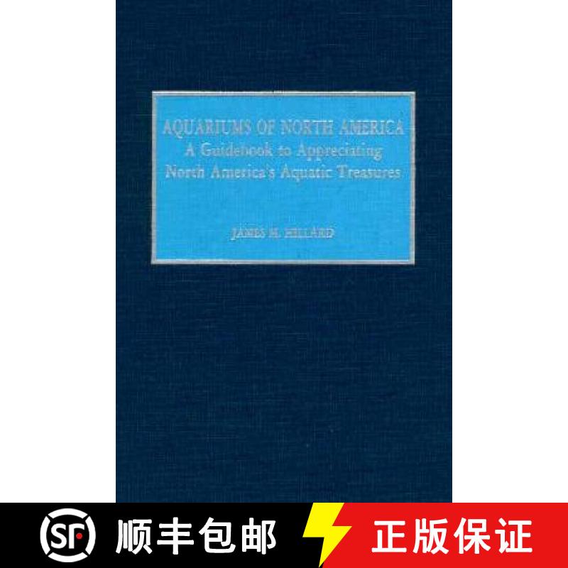 预订 Aquariums of North America: A Guidebook to Appreciating North America's Aquatic Treasures [9780810829237]