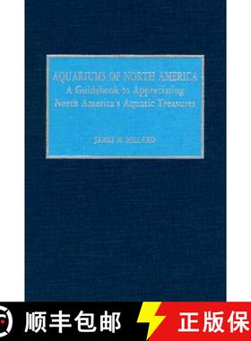 预订 Aquariums of North America: A Guidebook to Appreciating North America's Aquatic Treasures [9780810829237]