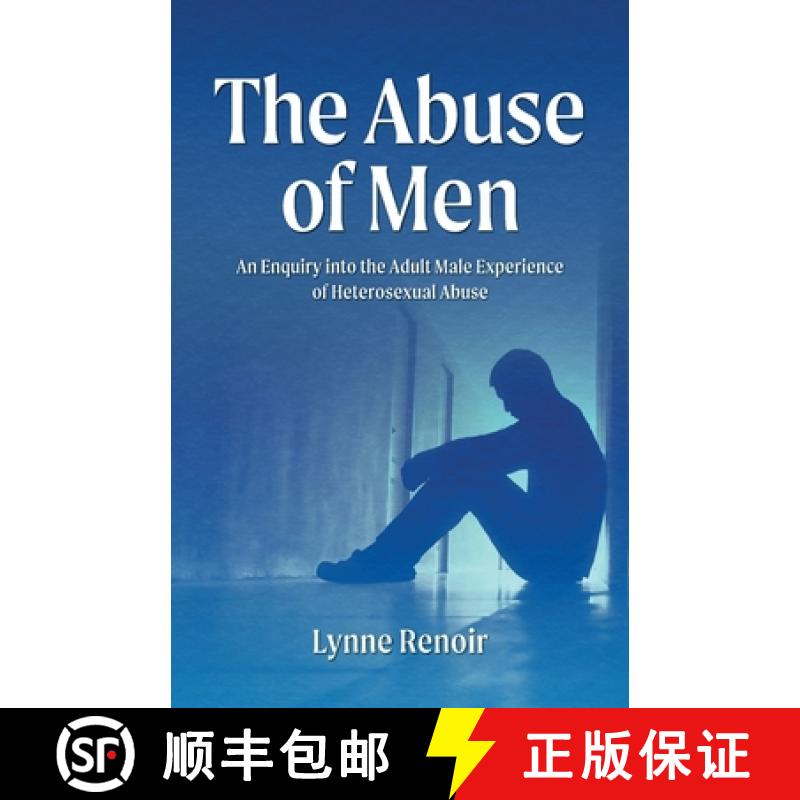 【3-4周达】The Abuse of Men - An Enquiry into the Adult Male Experience of Heterosexual Abuse [9780648304333]