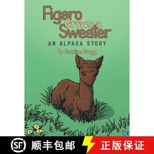 【3-4周达】Figaro Grows a Sweater: An Alpaca Story [9781480820593]