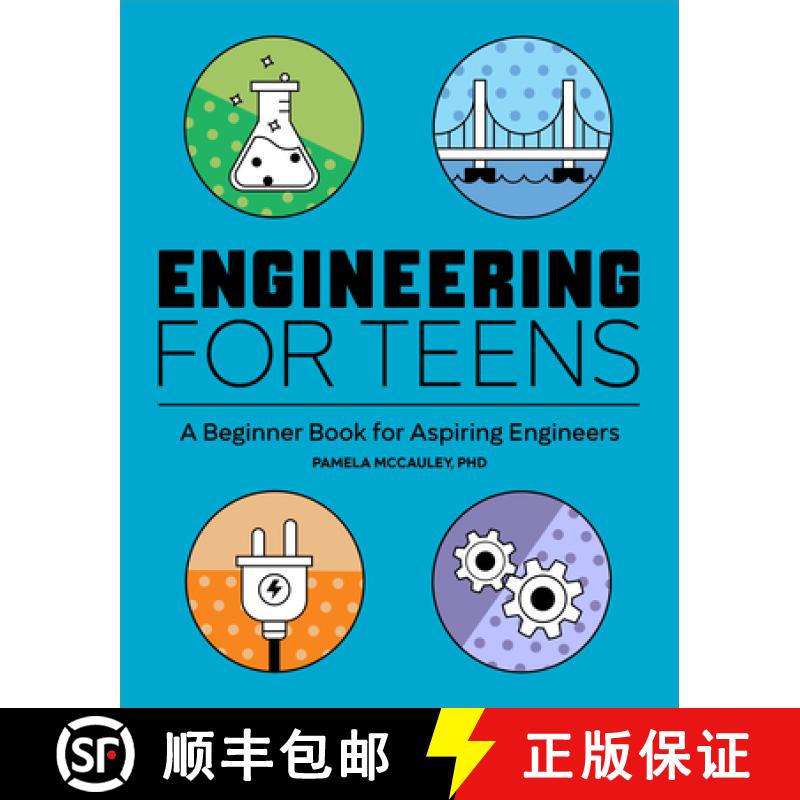 【2-3周达】Engineering for Teens: A Beginner's Book for Aspiring Engineers [9781647396534]